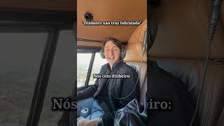 Dinheiro não traz felicidade kkkk