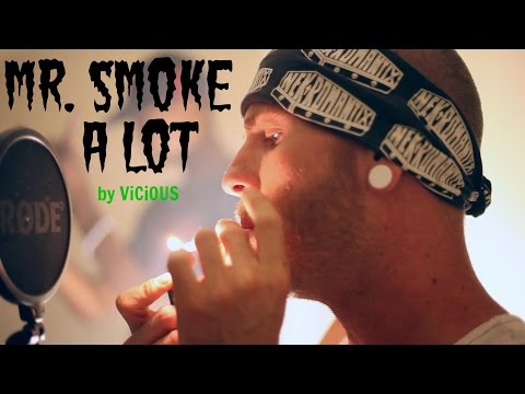 ViCiOUS - Mr. Smoke A Lot (Official Music Video)