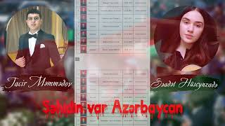 Tacir Memmedov & Seadet Huseynzade - Sehidin Var Azerbaycan (Yeni 2022)