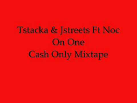 Tstacka and Jstreets ft Noc (On One)