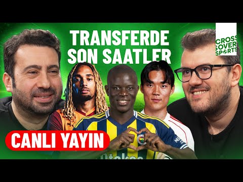 TRANSFERİN SON GÜNÜ ÖZEL: KANTE, BOEY, OH, OLAITAN, NHAGA, BROBBEY, MURILLO | TRANSFER MASASI #5