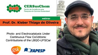 Photo- and Electrocatalysis Under Continuous Flow Conditions | Prof. Dr. Kleber Thiago de Oliveira