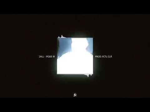 2ALL - Pode Ir (prod. Fac Tual Clã)