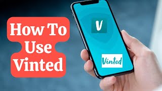 How To Use Vinted - Step By Step Walkthrough