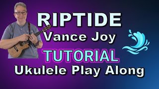 Riptide - Ukulele Tutorial For Uke Play Along