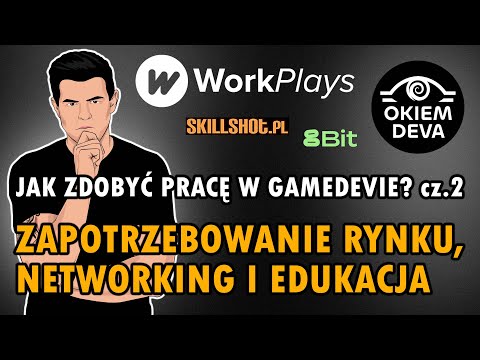 Jak zdobyć pracę w gamedevie? Zapotrzebowanie rynku, networking i edukacja