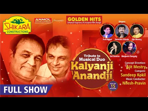 GOLDEN HITS - Tribute to Musical Duo Kalyanji- Anandji  -  कल्याणजी - आनंदजी - Full Entertainer Show