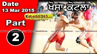 Khosa Kotla (moga) Kabaddi Tournament 13 Mar 2015 Part 1 by Kabaddi365.com