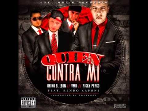 Quien Contra Mi - Kendo Kaponi Ft Uniko El Leon VMD  Ricky Perko