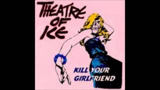 Theatre of Ice - Kill your girlfriend