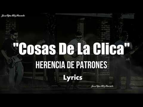 Herencia De patrones Cosas de La Clica ( Lyrics )