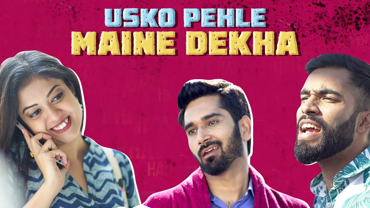 Usko Pehle Maine Dekha