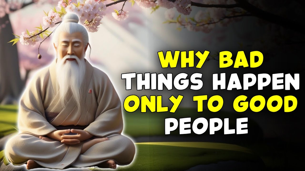 WHY BAD THINGS HAPPEN ONLY TO GOOD PEOPLE || A POWERFUL ZEN MASTER STORY
