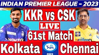 Live: CSK Vs KKR, Match 61, Chennai | IPL Live Scores & Commentary | IPL LIVE 2023