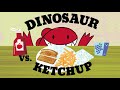 Dinosaur Vs Ketchup