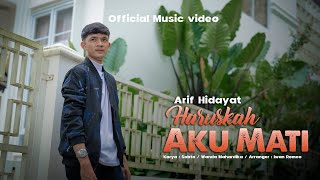 Download lagu Arif Hidayat - Haruskah Aku Mati mp3 Download lagu Arif Hidayat - Haruskah Aku Mati mp3
