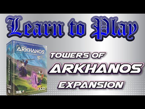Learn To Play: Towers Of Arkhanos Expansion
