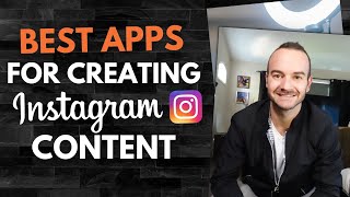 8 Content Creation Apps for Instagram You Need to Get