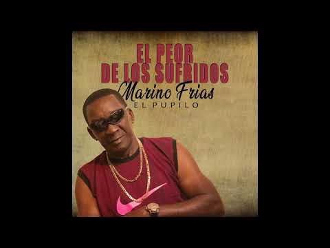 Marino Frias - El Peor de Los Sufridos