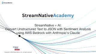 Download the video "StreamNative + AI: Convert Unstructured Text to JSON with Sentiment Analysis using AWS Bedrock"