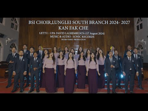 BSI Choir, Lunglei South Branch (2024-2027) - Kan fak che (Praise cover)