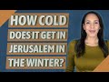 How cold does it get in Jerusalem in the winter?