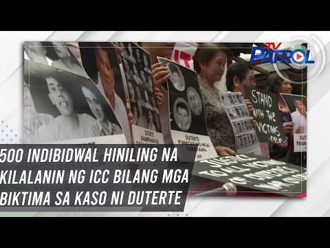 TV PATROL: 500 indibidwal hiniling na kilalanin ng ICC bilang mga biktima sa kaso ni Duterte