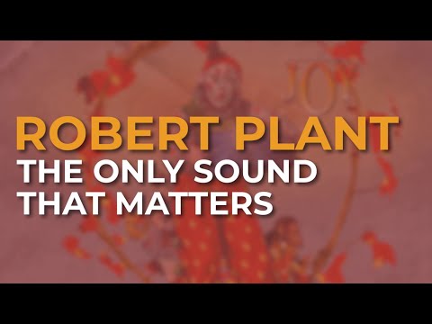 The Only Sound That Matters - Robert Plant