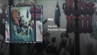 Kiss Kill - Wet