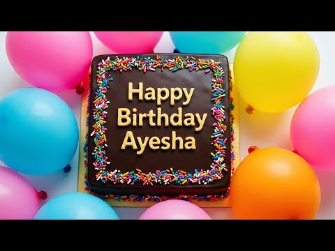 Happy Birthday Ayesha 🎂 | Aj Ayesha Ki Salgirah Hai | Special Animated Video