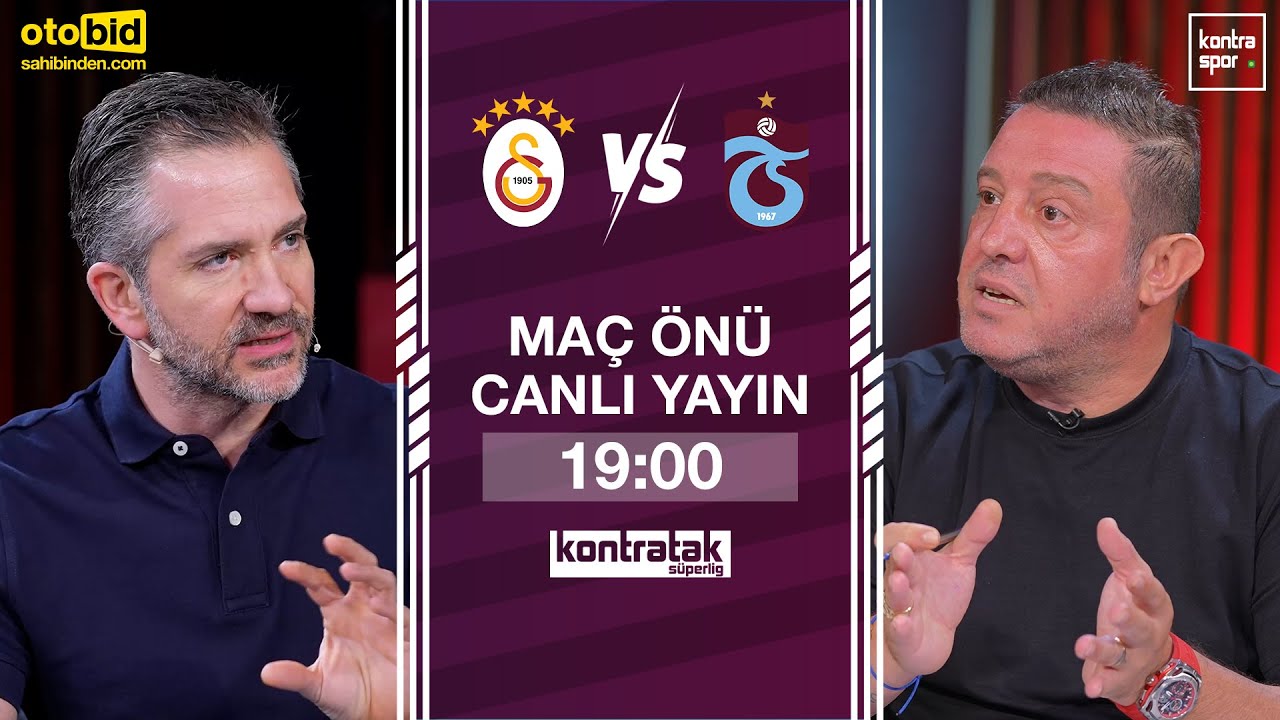 🔴 CANLI | Galatasaray - Trabzonspor Maç Önü | Nihat Kahveci, Nebil Evren | Kontratak Süper Lig