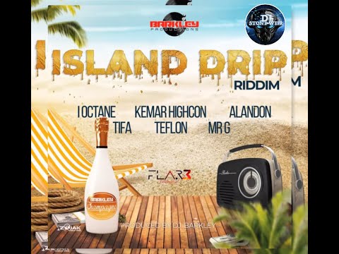Island Drip Riddim (Mix-Feb 2021) Barkley Productions /  I-Octane, Tifa, Teflon, Mr. G, Alandon.