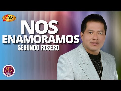 Segundo Rosero - Nos Enamoramos | Rockola