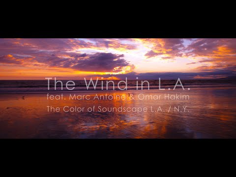 Rei Narita - The Wind in L.A. feat. Marc Antoine & Omar Hakim
