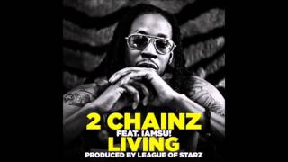 Living - 2 Chainz ft. Iamsu! (Clean)