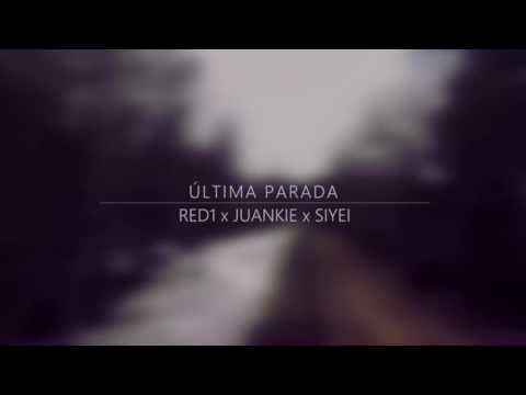 JUANKIE X RED1 X SIYEI - ÚLTIMA PARADA