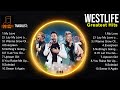 Westlife Playlist 🍃 Westlife 2024 Hits 🍃 Westlife Greatest Hits