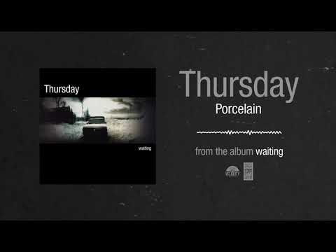 Porcelain - Thursday