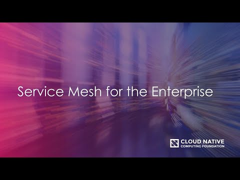 Webinar: Service Mesh for the Enterprise