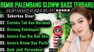 Download lagu REMIX DANGDUT PALEMBANG SLOW BASS TERBARU POP NOSTALGIA 90 AN || POP LAGU KENANGAN  mp3