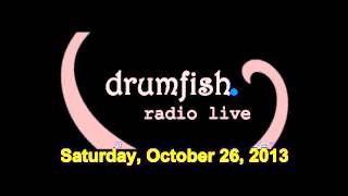 DRUMFISH STREAMCAST: "Blue Shoe Box" 10/26/2013
