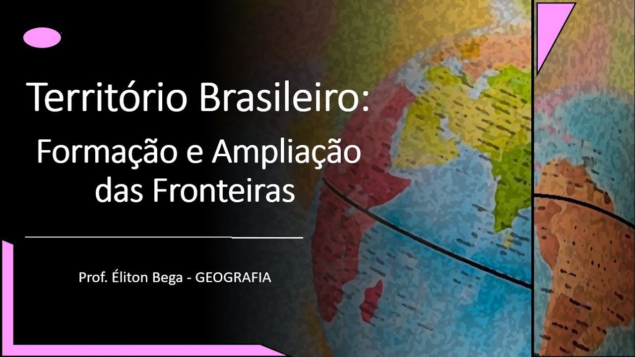 GEOBEGA | Território Brasileiro e a Expansão das Fronteiras