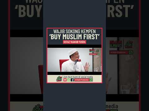 Ustaz Yaakub Yusra - Wajib Sokong Kempen 'Buy Muslim First'