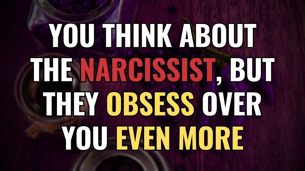 You Think About the Narcissist, But They Obsess Over You Even More | NPD | Narcissism