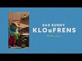 Bad Bunny KLOuFRENS Video Lyrics