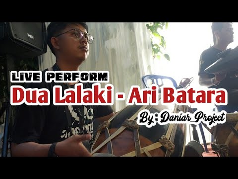 DUA LALAKI - ARI BATARA (Daniar_Project) KENDANG CAM