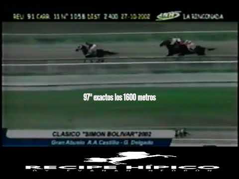 Clasico Simon Bolivar año 2002 GRAN ABUELO con Angel Alciro Castillo los galopo .