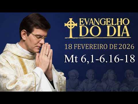 GOSPEL OF THE DAY - 02/18/2026 | Mt 6:1-6, 16-18
