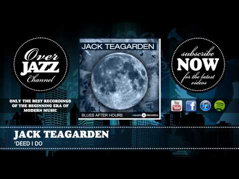 Jack Teagarden - 'Deed I Do (1943)