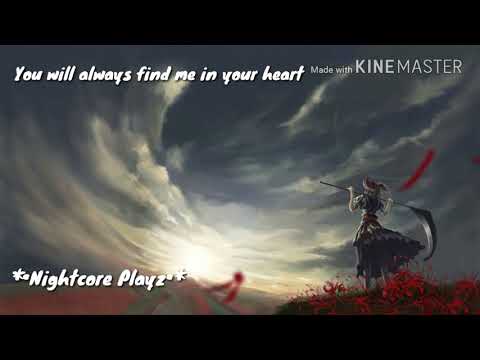[•Nightcore•]  ~ You will always find me in your heart